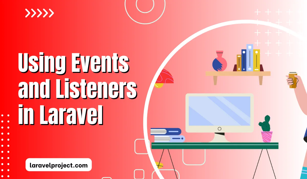 Using Events and Listeners in Laravel